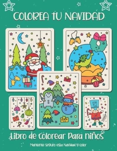 Colorea tu Navidad. Libro de colorear para ninos - Be Happy - Livros - Independently Published - 9798698312048 - 15 de outubro de 2020