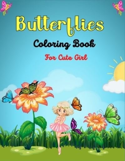 Butterflies Coloring Book For Cute Girl - Ensumongr Publications - Boeken - Independently Published - 9798700097048 - 25 januari 2021
