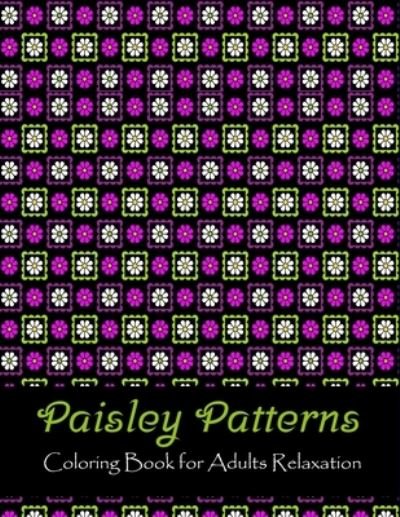 Paisley patterns coloring book for adults relaxation - Dasanix Gefinix - Kirjat - Independently Published - 9798700914048 - keskiviikko 27. tammikuuta 2021