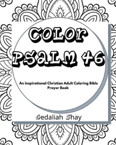 Cover for Gedaliah Shay · Color Psalm 46 (Paperback Book) (2021)