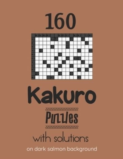 Cover for Depace' · 160 Kakuro Puzzles with solutions on dark salmon background (Paperback Bog) (2021)