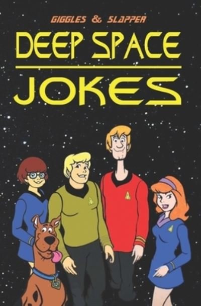 Cover for Giggles a Lott and Nee Slapper · Deep Space Jokes: Boldly going where no joke book has gone before (Paperback Bog) (2021)