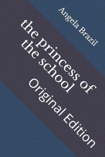 Cover for Angela Brazil · The princess of the school (Paperback Book) (2021)