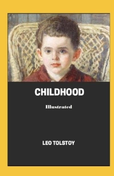 Cover for Leo Tolstoy · Childhood Illustrated (Taschenbuch) (2021)