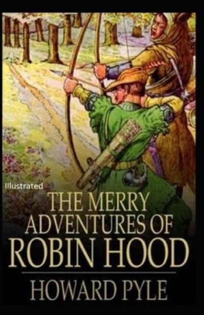 Cover for Howard Pyle · The Merry Adventures of Robin Hood Illustrated (Paperback Bog) (2021)