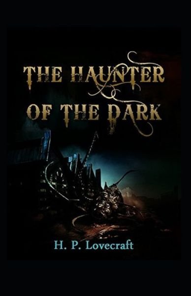 Cover for Howard Phillips Lovecraft · The Haunter of the Dark Illustrated (Paperback Book) (2021)