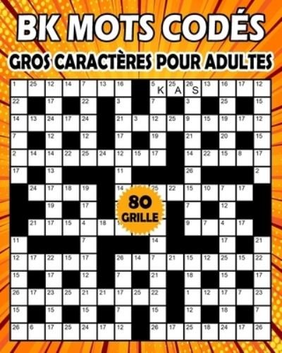 Cover for Bk Bouchama · BK Mots Codes Gros Caracteres Pour Adultes (Pocketbok) (2021)