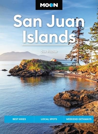 Cover for Don Pitcher · Moon San Juan Islands (Seventh Edition): Best Hikes, Local Spots, Weekend Getaways (Pocketbok) (2024)
