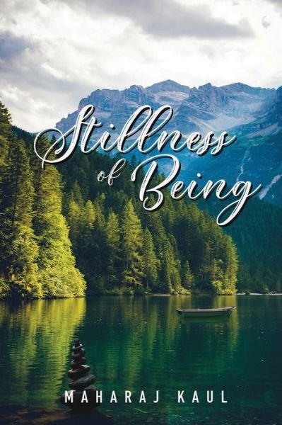 Cover for Maharaj Kaul · Stillness of Being: Sixth Anthology of Poems (Paperback Book) (2022)