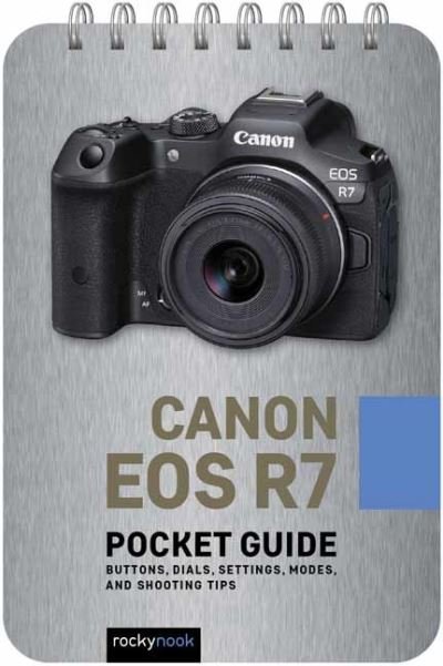 Cover for Rocky Nook · Canon EOS R7: Pocket Guide - Pocket Guide (Spiral Book) (2023)