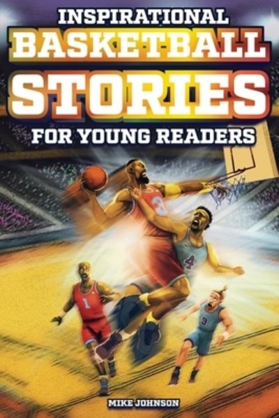 Cover for Mike Johns · Inspirational Basketball Stories for Young Readers (Book) (2023)