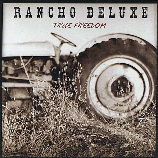 Cover for Rancho Deluxe · True Freedom (CD) (2012)