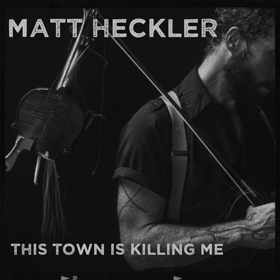 This Town Is Killing Me - Matt Heckler - Musikk - ANTI-CORP - 0736373969049 - 1. september 2023