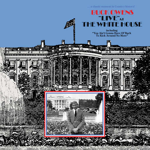 Live At The White House... - Buck Owens - Musik - Omnivore Recordings, LLC - 0816651011049 - 2. juni 2014