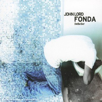 Cover for John Lord Fonda · Debaser (CD) (2019)