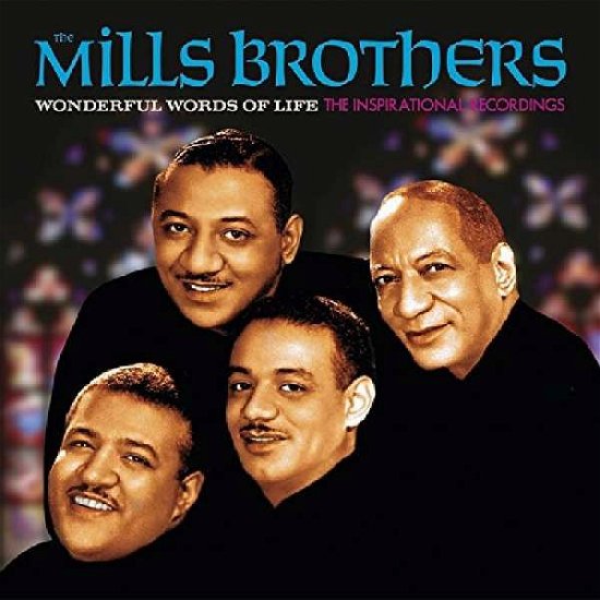 Wonderful Words of Life--The Inspirational Recordings - The Mills Brothers - Musiikki - Real Gone Music - 0848064005049 - perjantai 2. joulukuuta 2016