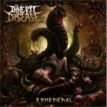 Ephemeral - Inherit Disease - Musik - ROCK / METAL - 0856066006049 - 8. april 2016