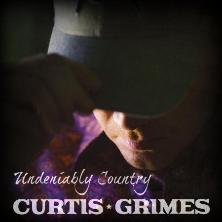 Cover for Curtis Grimes · Undeniably Country (CD) (2016)