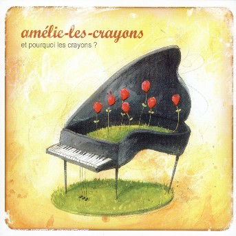 Cover for Amelie-Les-Crayons · Et Pourquoi Les Crayons (CD) (2012)