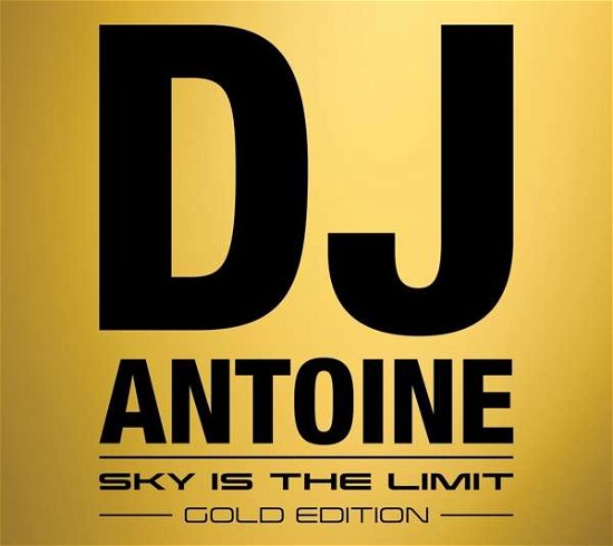 Cover for DJ Antoine · Sky is the Limit (CD) [Gold edition] (2013)