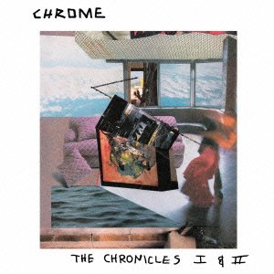 Cover for Chrome · The Chronicles 1 &amp; 2 (CD) [Japan Import edition] (2015)