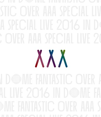 Cover for Aaa · Aaa Special Live 2016 in Dome -fantastic Over- (MBD) [Japan Import edition] (2017)