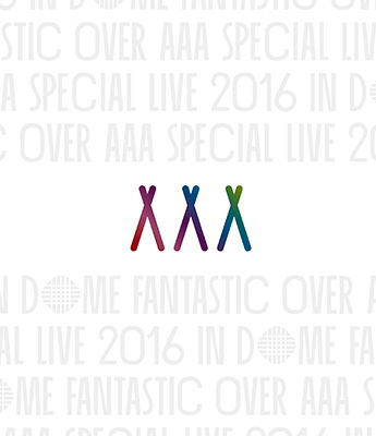 Cover for Aaa · Aaa Special Live 2016 in Dome -fantastic Over- (MBD) [Japan Import edition] (2017)