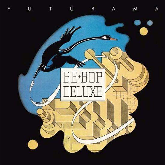 Cover for Be Bop Deluxe · Futurama: Expanded &amp; Remastered 3cd / 1dvd Edition (CD) [Expanded &amp; Remastered edition] (2019)