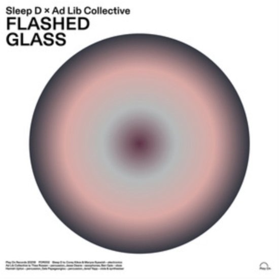 Cover for Sleep D &amp; Ad Lib Collective · Flashed Glass (LP) (2021)