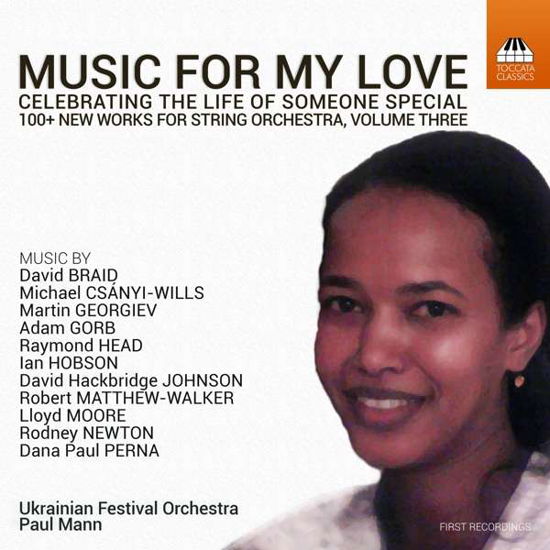 Cover for Ukrainian Fo / Mann · Music For My Love: Celebrating The Life Of Someone Special - 100+ New Works For String Orchestra. Volume Three (CD) (2019)