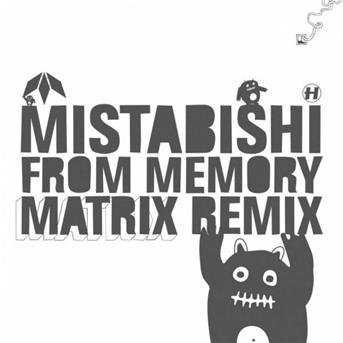 From Memory (Matrix Remix) - Mistabishi - Musik - HOSPITAL RECORDS LTD - 5060208840049 - 26. Oktober 2009