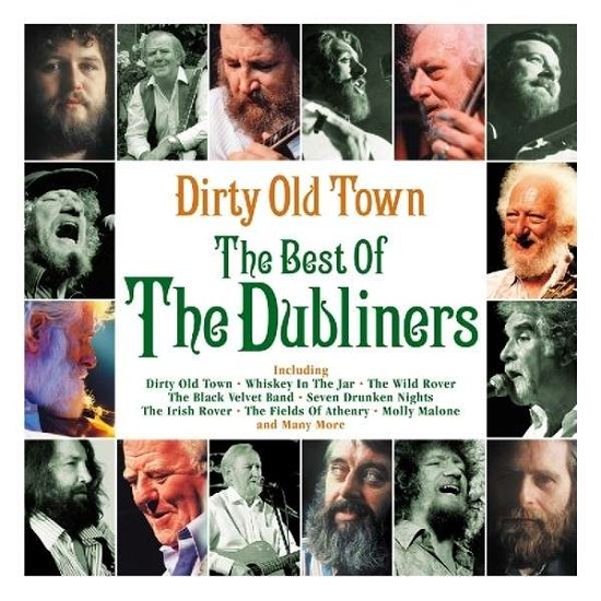 Dirty Old Town: The Best Of The Dubliners - Dubliners - Musiikki - NOT BAD - 5060381860049 - tiistai 8. huhtikuuta 2014
