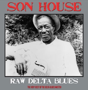 Son House · Raw Delta Blues (LP) (2014)