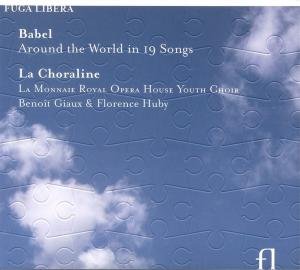 Around the World in 19 Songs - Babel / La Choraline / La Monnaie / Giaux / Huby - Muziek - FUGA LIBERA - 5425005576049 - 2000