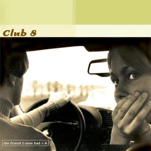 Cover for Club 8 · Friend I Once Had (CD) [Bonus Tracks edition] (2005)
