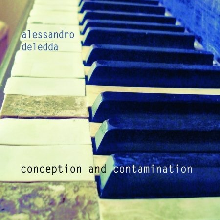 Conception And .. - Alessandro Deledda - Musik - Indie Europe/zoom - 8030615066049 - 16 februari 2011