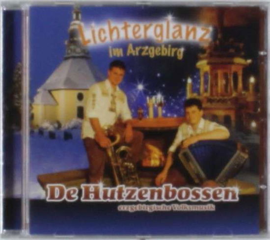 Cover for De Hutzenbossen · Lichterglanz Im Arzgebirg (CD) (2012)