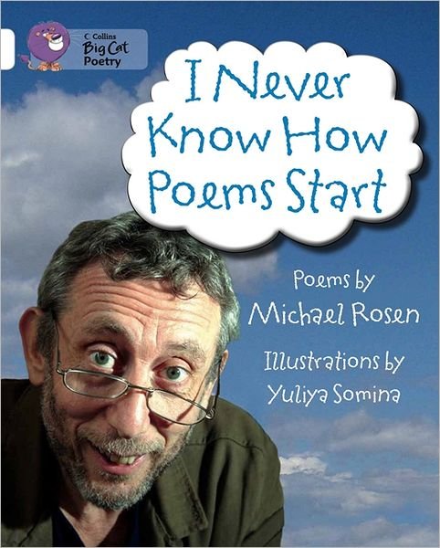 Cover for Michael Rosen · I Never Know How Poems Start: Band 10/White - Collins Big Cat (Paperback Bog) (2012)