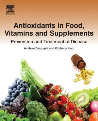 Cover for Dasgupta, Amitava (Professor, Pathology and Laboratory Medicine, McGovern Medical School, The University of Texas, Houston, TX, USA) · Antioxidants in Food, Vitamins and Supplements: Prevention and Treatment of Disease (Taschenbuch) (2016)