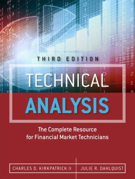 Cover for Charles Kirkpatrick · Technical Analysis: The Complete Resource for Financial Market Technicians (Hardcover Book) (2016)