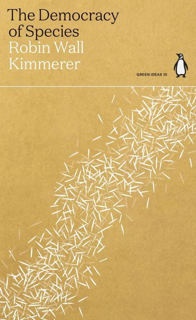 The Democracy of Species - Green Ideas - Robin Wall Kimmerer - Bücher - Penguin Books Ltd - 9780141997049 - 26. August 2021