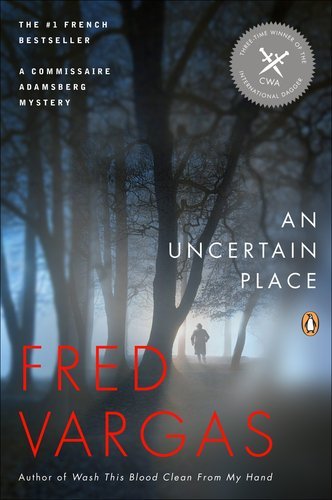 Cover for Fred Vargas · An Uncertain Place: a Commissaire Adamsberg Mystery (Commissaire Adamsberg Mysteries) (Paperback Book) (2011)