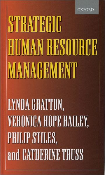 Cover for Gratton, Lynda (Professor of Human Resource Management, Professor of Human Resource Management, London Business School) · Strategic Human Resource Management: Corporate Rhetoric and Human Reality (Innbunden bok) (1999)