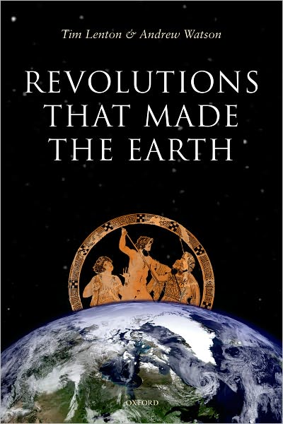 Cover for Lenton, Tim (University of Exeter, UK) · Revolutions that Made the Earth (Hardcover Book) (2011)