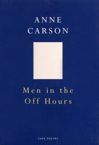 Cover for Anne Carson · Men In The Off Hours (Paperback Book) (2000)