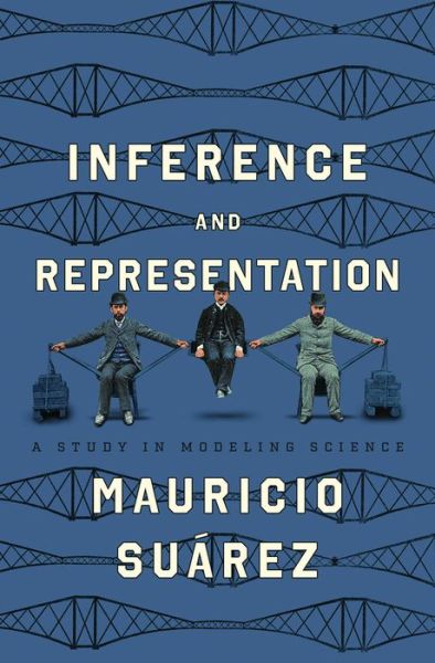 Cover for Mauricio Suarez · Inference and Representation: A Study in Modeling Science (Paperback Book) (2024)