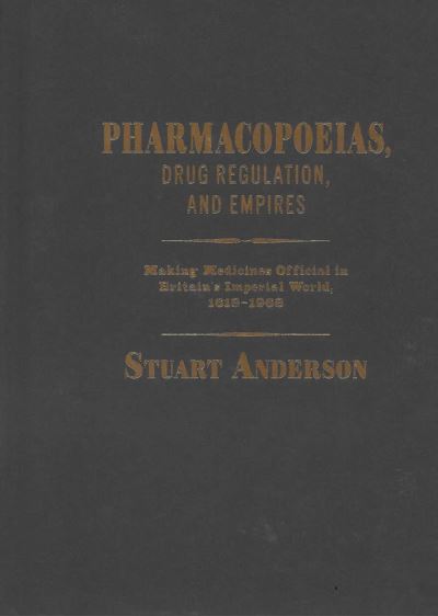 Cover for Stuart Anderson · Pharmacopoeias, Drug Regulation, and Empires (Book) (2024)