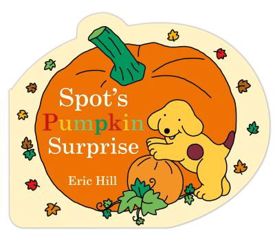 Spot's Pumpkin Surprise - Eric Hill - Other - Penguin Young Readers Group - 9780241552049 - August 16, 2022