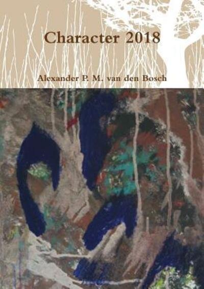 Cover for Alexander P. M. Van Den Bosch · Character 2018 (Paperback Bog) (2017)