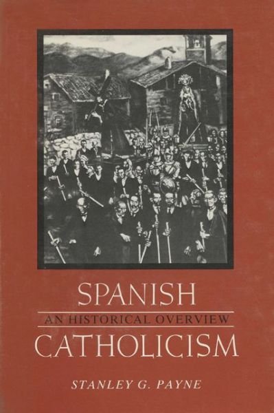 Cover for Stanley G. Payne · Spanish Catholicism: An Historical Overview (Taschenbuch) (1984)